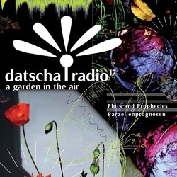 Datscha Radio 17: Plots & Prophecies | Parzellenprognosen