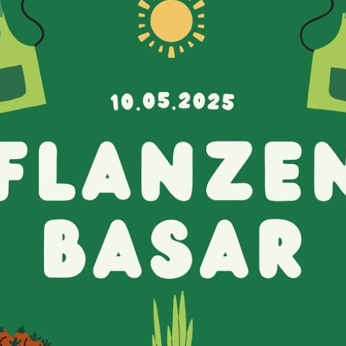 3. Samen- und Pflanzenbasar (10.05.)
